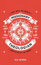 The Missionary-Theologian: Sent Into the World, Sanctified By the Word