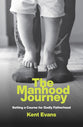 The Manhood Journey: Setting a Course For Godly Fatherhood