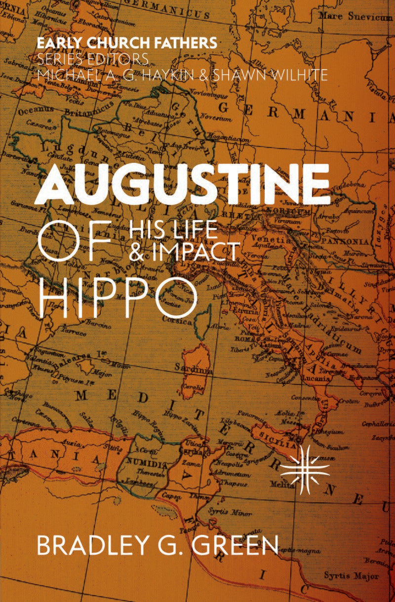Augustine of Hippo: His Life and Impact (Early Church Fathers Series)