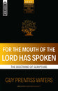 For the Mouth of the Lord Has Spoken: The Doctrine of Scripture (Reformed, Exegetical And Doctrinal Studies Series)