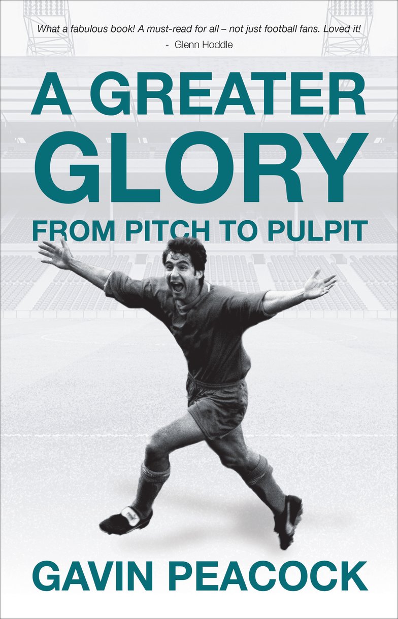 A Greater Glory: My Journey From the Pitch to the Pulpit