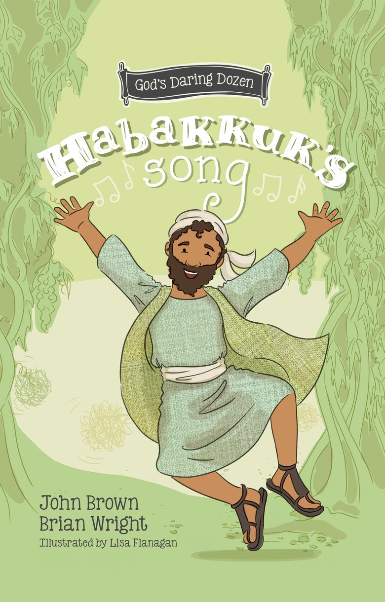 Habakkuk's Song (The Minor Prophets) (#02 in God's Daring Dozen Series)