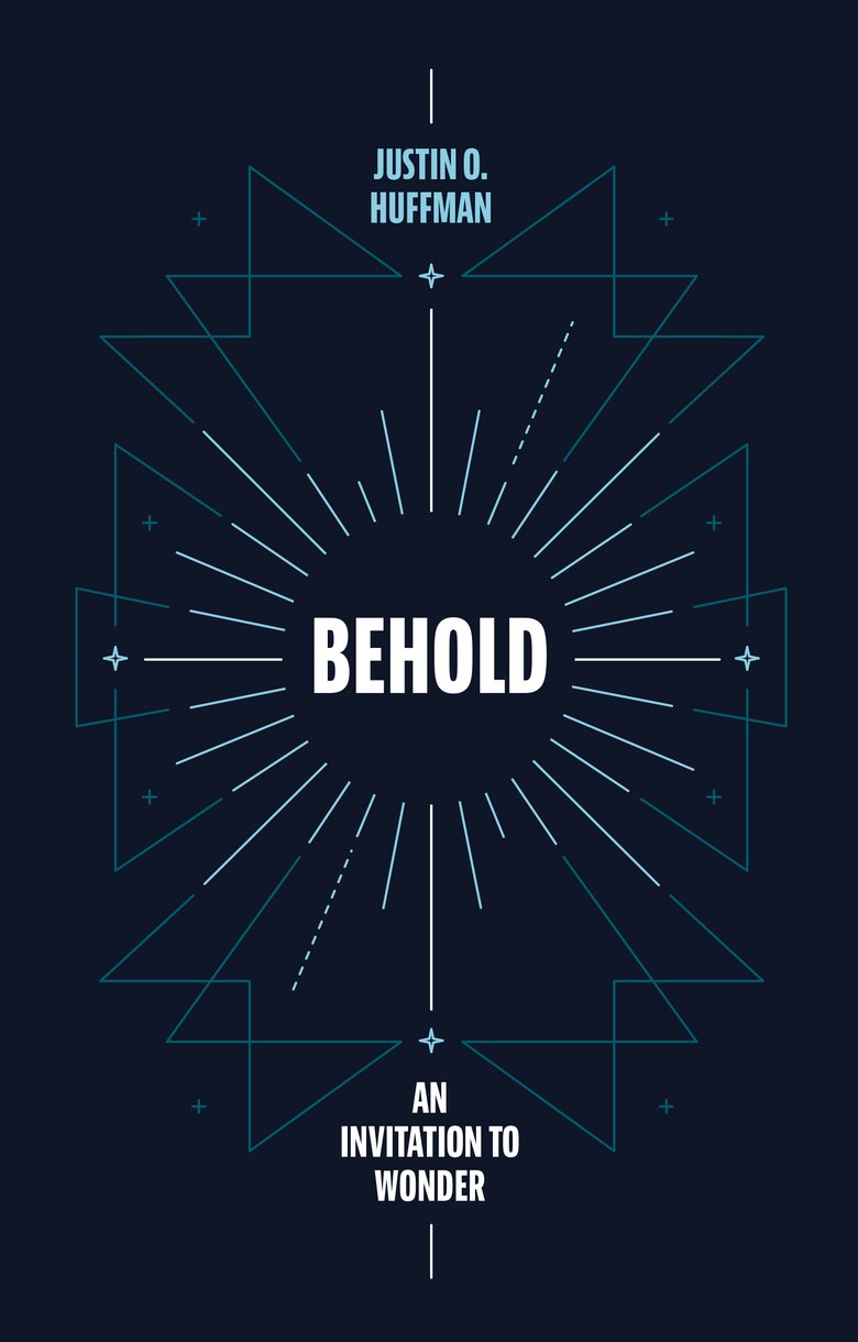 Behold: An Invitation to Wonder