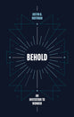 Behold: An Invitation to Wonder