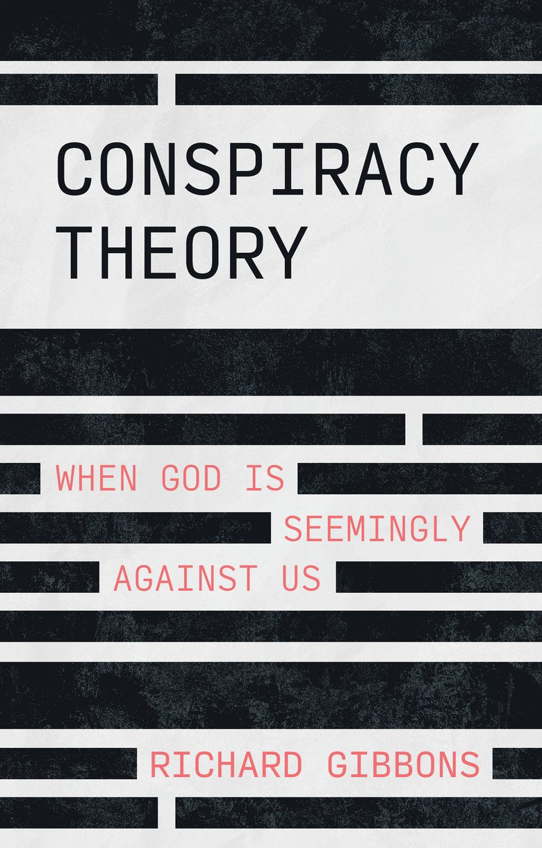 Conspiracy Theory: When God is Seemingly Against Us