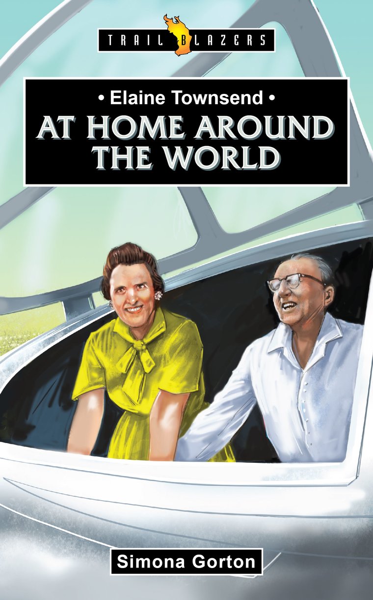 Elaine Townsend: At Home Around the World (Trail Blazers Series)