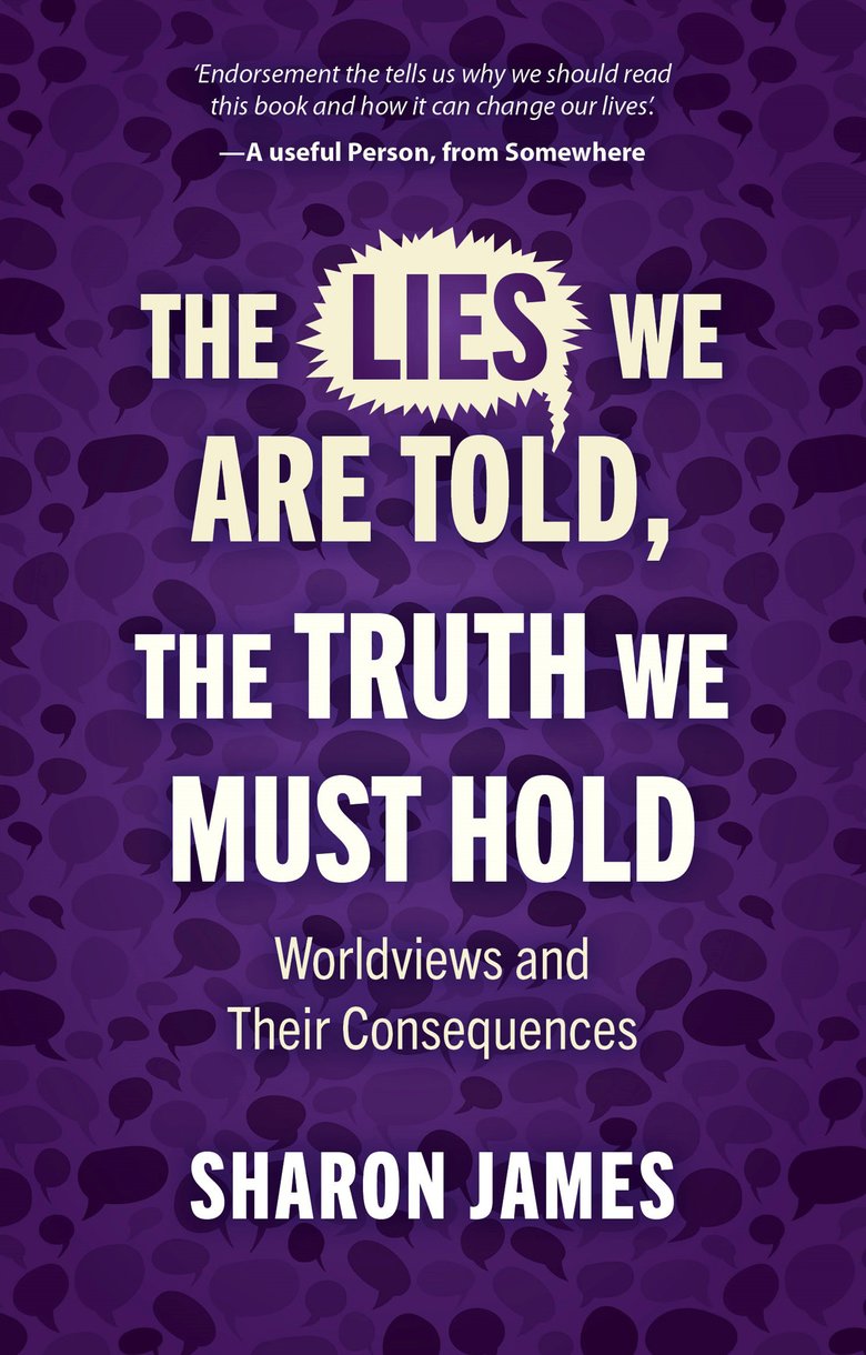 Lies We Are Told, the Truth We Must Hold