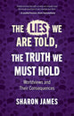 Lies We Are Told, the Truth We Must Hold
