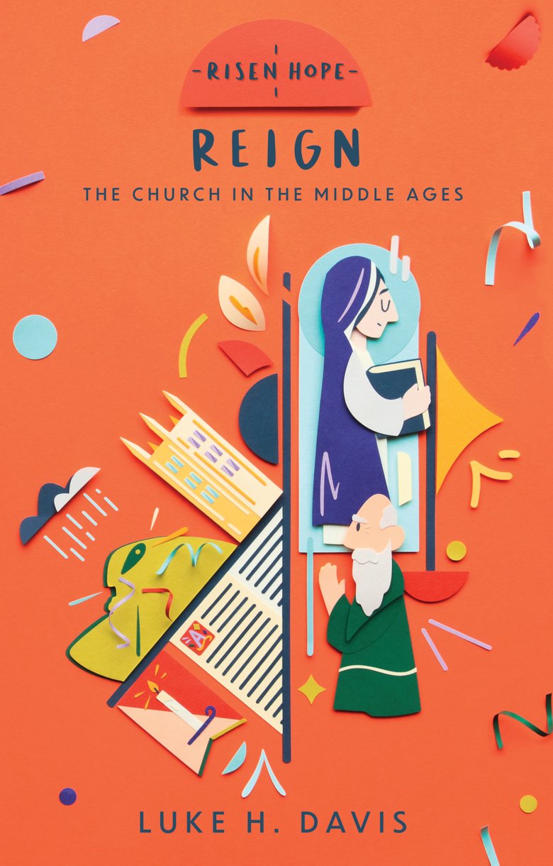 Reign: The Church in the Middle Ages (Risen Hope Series)
