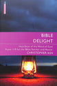 Bible Delight: Heartbeat of the Word of God: Psalm 119 For the Bible Teacher and Hearer (Preaching Through The Bible Series)
