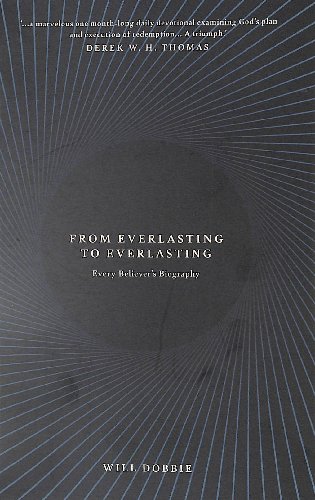 From Everlasting to Everlasting: Every Believer's Biography