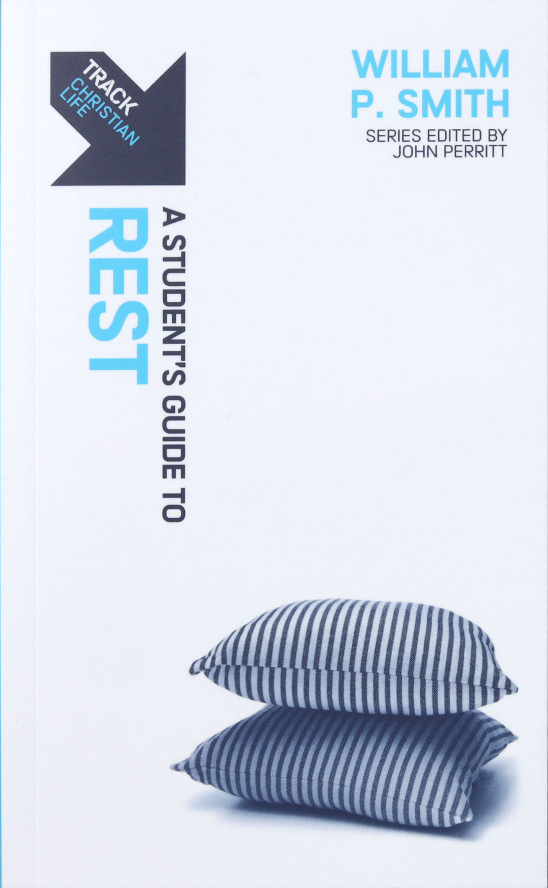 Rest: A Student’s Guide to Rest (Track Series)