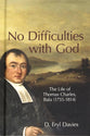 No Difficulties With God: The Life of Thomas Charles, Bala (1755-1814)