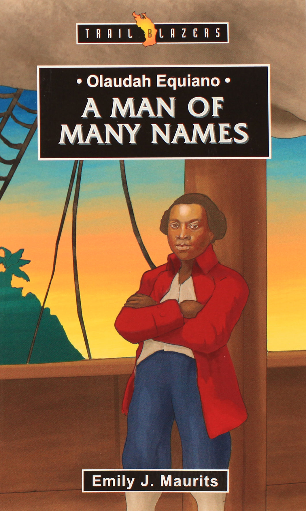 Olaudah Equiano: A Man of Many Names (Trail Blazers Series)