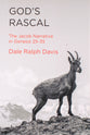 God's Rascal: The Jacob Narrative in Genesis 25-35