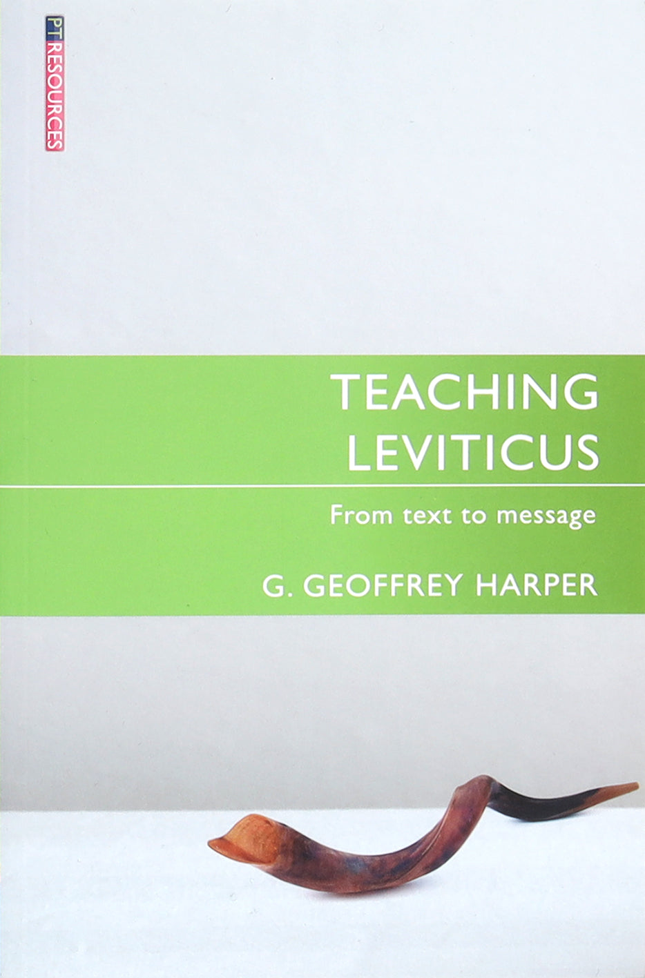 Teaching Leviticus: From Text to Message (Proclamation Trust's "Preaching The Bible" Series)
