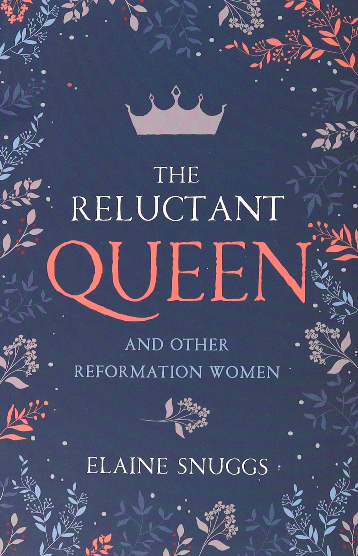 Reluctant Queen and Other Reformation Women
