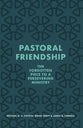 Pastoral Friendship: The Forgotten Piece in a Persevering Ministry