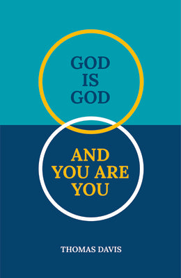 God is God and You Are You: Theology to Help Us Share Our Faith