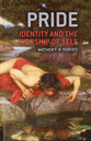 Pride: Identity and the Worship of Self