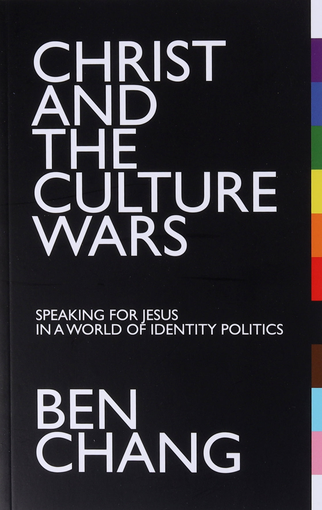 Christ and the Culture Wars: Speaking For Jesus in a World of Identity Politics