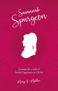 Susannah Spurgeon: Lessons For a Life of Joyful Eagerness in Christ