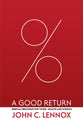 A Good Return: Biblical Principles For Work, Wealth and Wisdom
