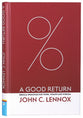 A Good Return: Biblical Principles For Work, Wealth and Wisdom