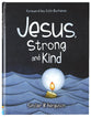 Jesus, Strong and Kind
