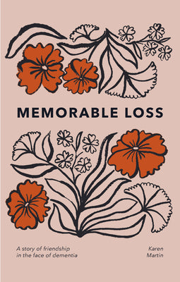 Memorable Loss: A Story of Friendship in the Face of Dementia