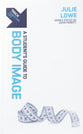 Body Image: A Student’s Guide to Body Image (Track Series)