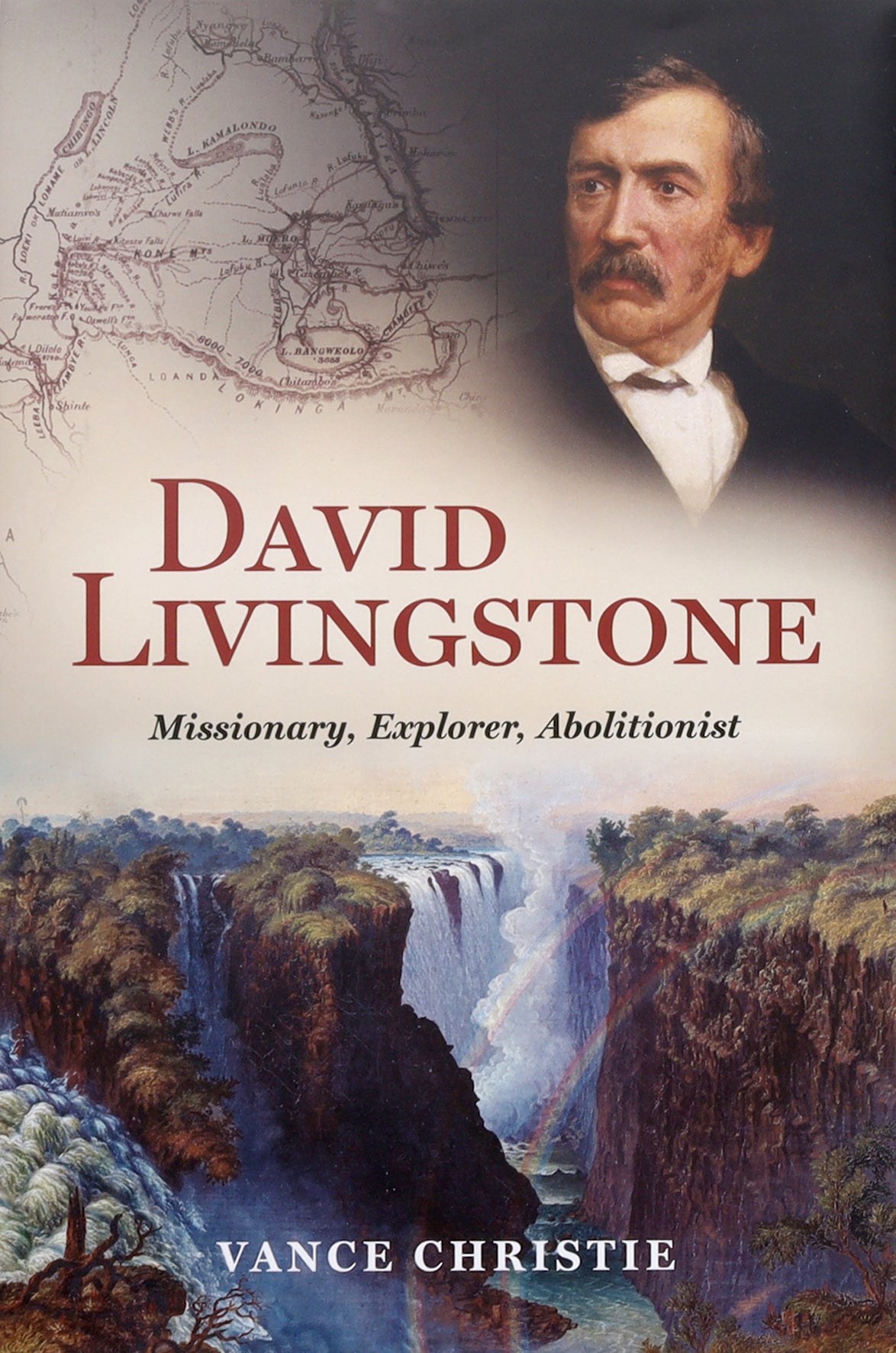 David Livingstone: Missionary, Explorer, Abolitionist