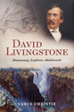 David Livingstone: Missionary, Explorer, Abolitionist