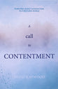 A Call to Contentment: Pursuing Godly Satisfaction in a Restless World