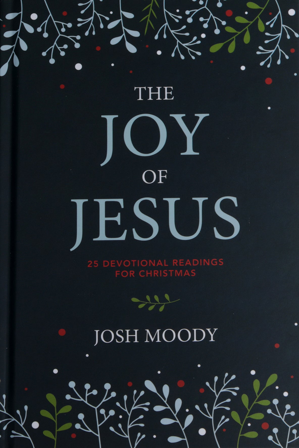 The Joy of Jesus: 25 Devotional Readings for Christmas