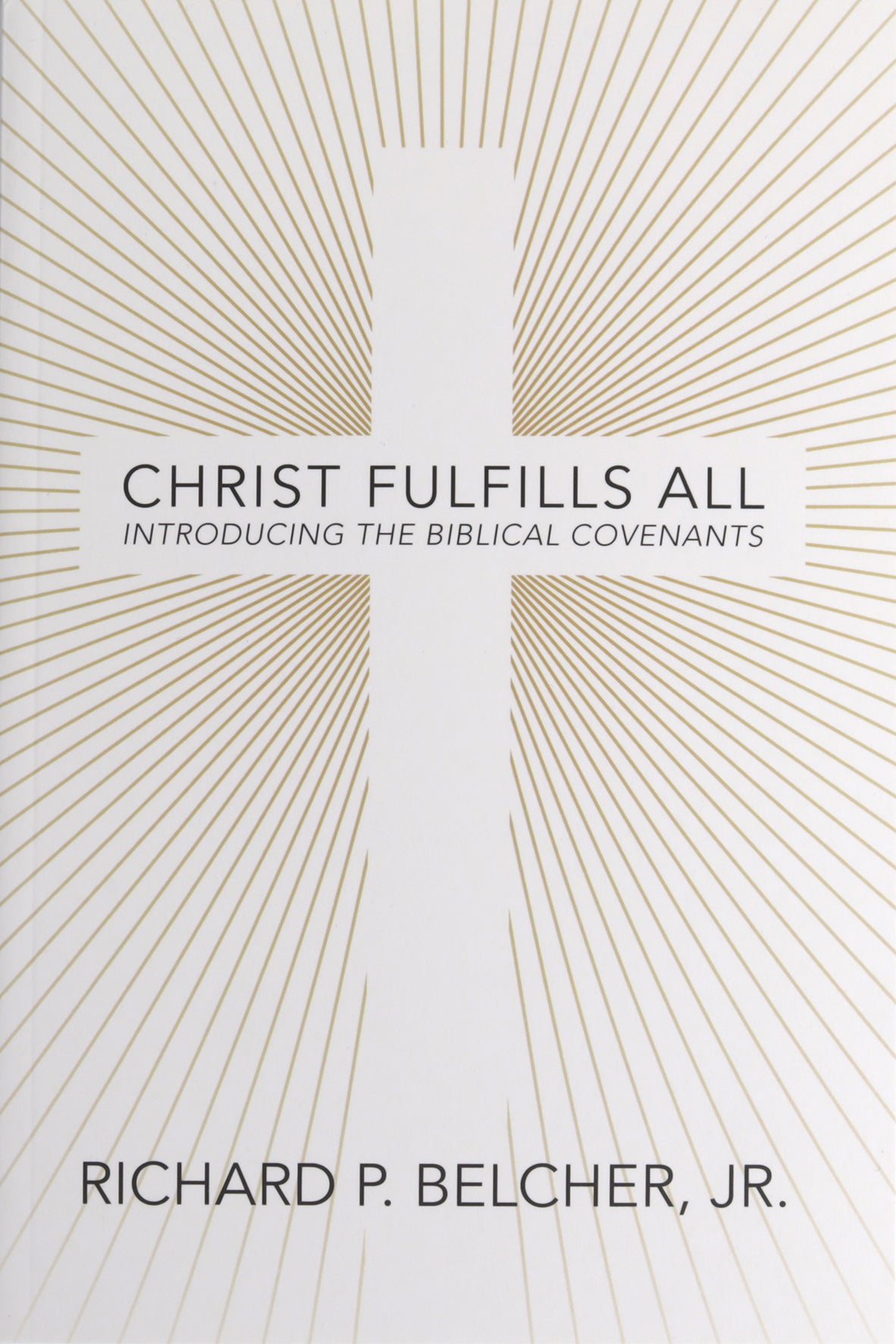 Christ Fulfills All: Introducing the Biblical Covenants