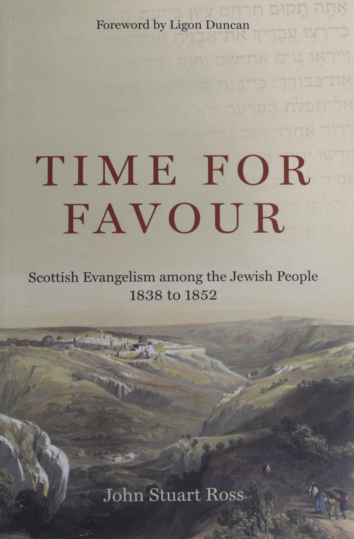 Time for Favour: The Scottish Mission to the Jewish People: 1838–1852