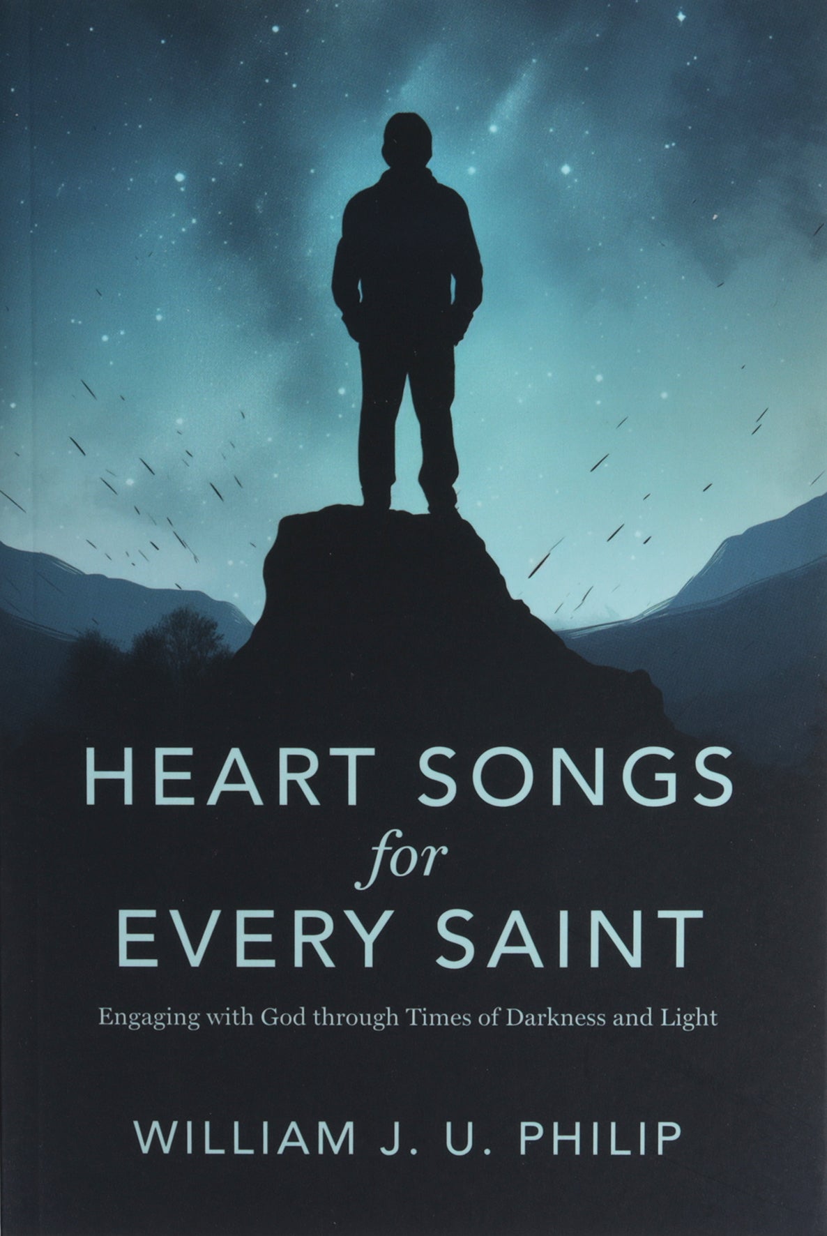 Heart Songs for Every Saint: Engaging with God Through Times of Darkness & Light