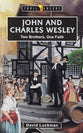 John and Charles Wesley: Two Brothers, One Faith