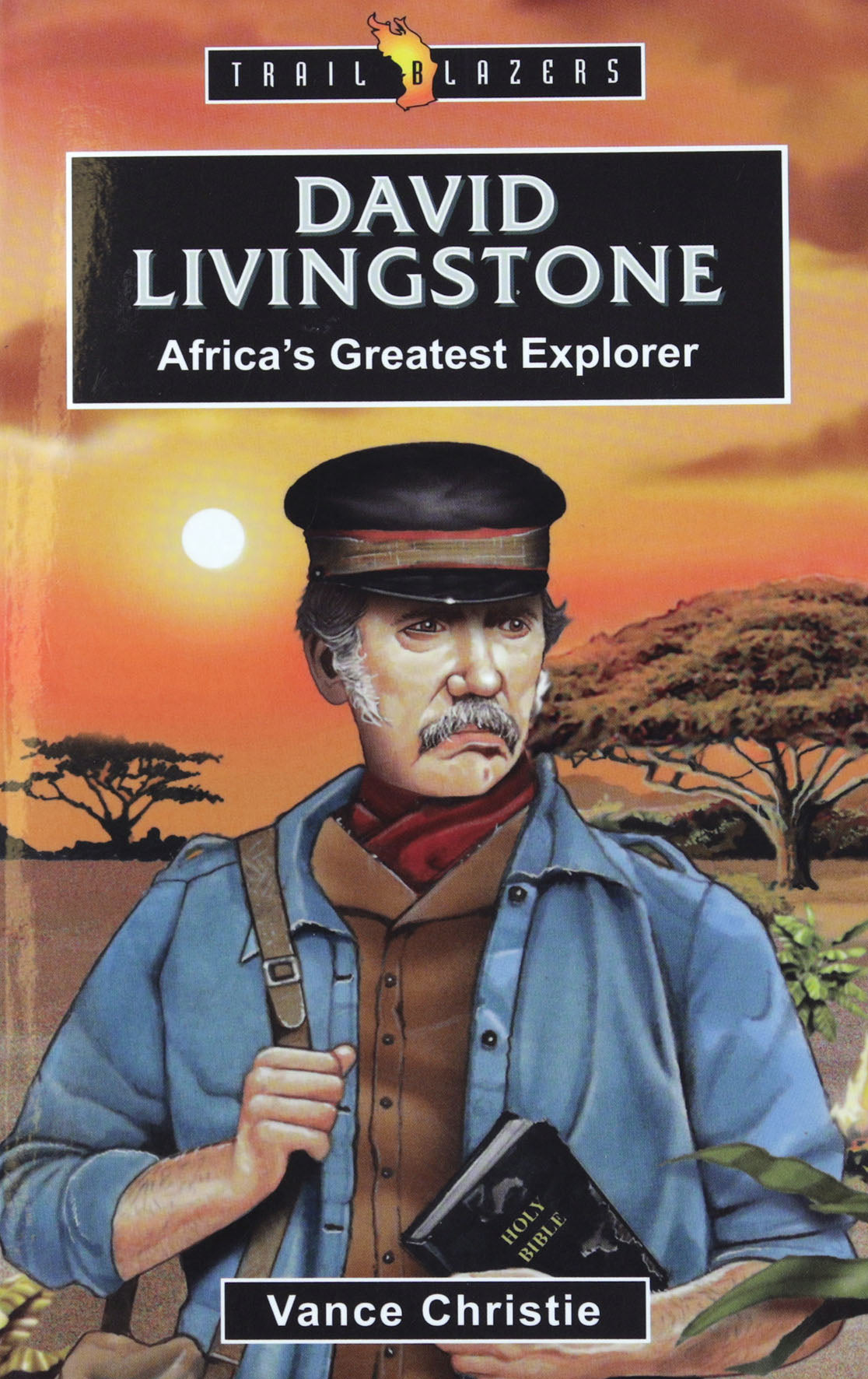David Livingstone: Africa’s Greatest Explorer