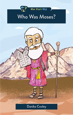 Who was Moses? (Who What Why Series)