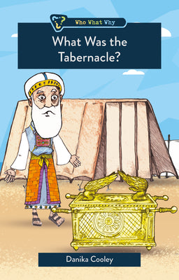 What was the Tabernacle? (Who What Why Series)