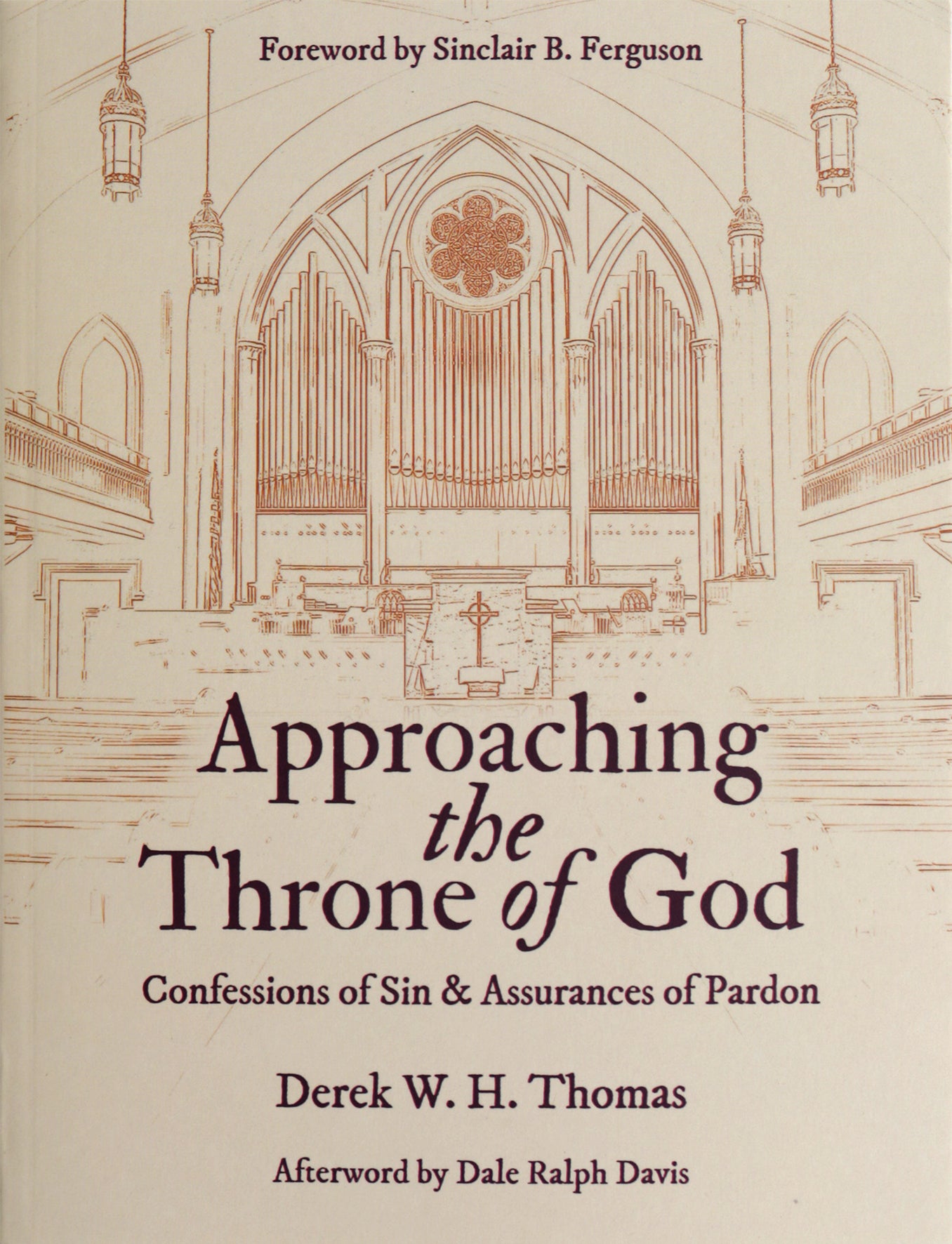 Approaching the Throne of God: Confessions of Sin & Assurances of Pardon from Derek W. H. Thomas