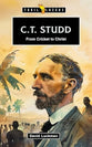 C. T. Studd: From Cricket to Christ (Trail Blazers Series)