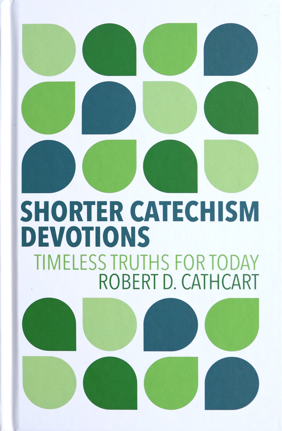 Shorter Catechism Devotions: Timeless Truths for Today