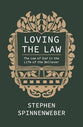 Loving the Law: The Law of God in the Life of the Believer
