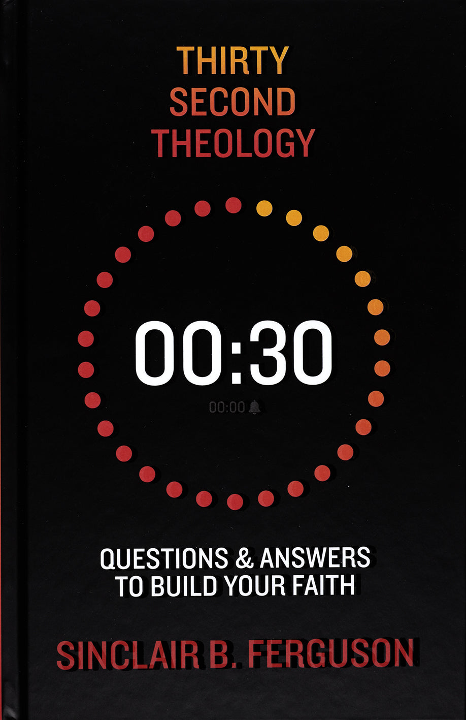 Thirty Second Theology: Questions and Answers to Build Your Faith