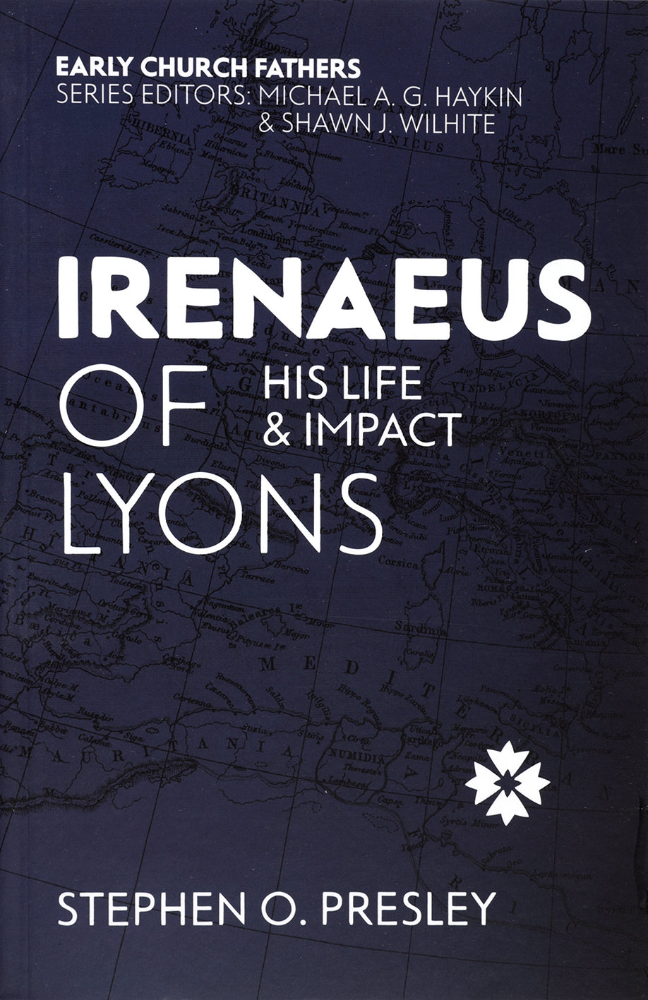 Irenaeus of Lyons: His Life and Impact (Early Church Fathers Series)