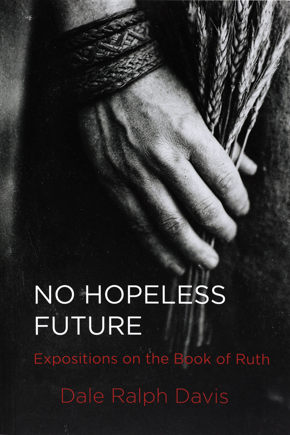 No Hopeless Future: Expositions on the Book of Ruth