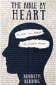 The Bible by Heart: The Bible's Own Method for Scripture Memory
